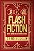 Flash Fiction: Quick Reads ...
