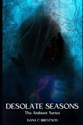 Desolate Seasons: The Ambient Series (The Ambient Series: Sam)