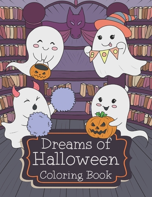 Dreams of Halloween Coloring Book: Ghostly and Cute Coloring Book for Kids (Realms of Dreams)