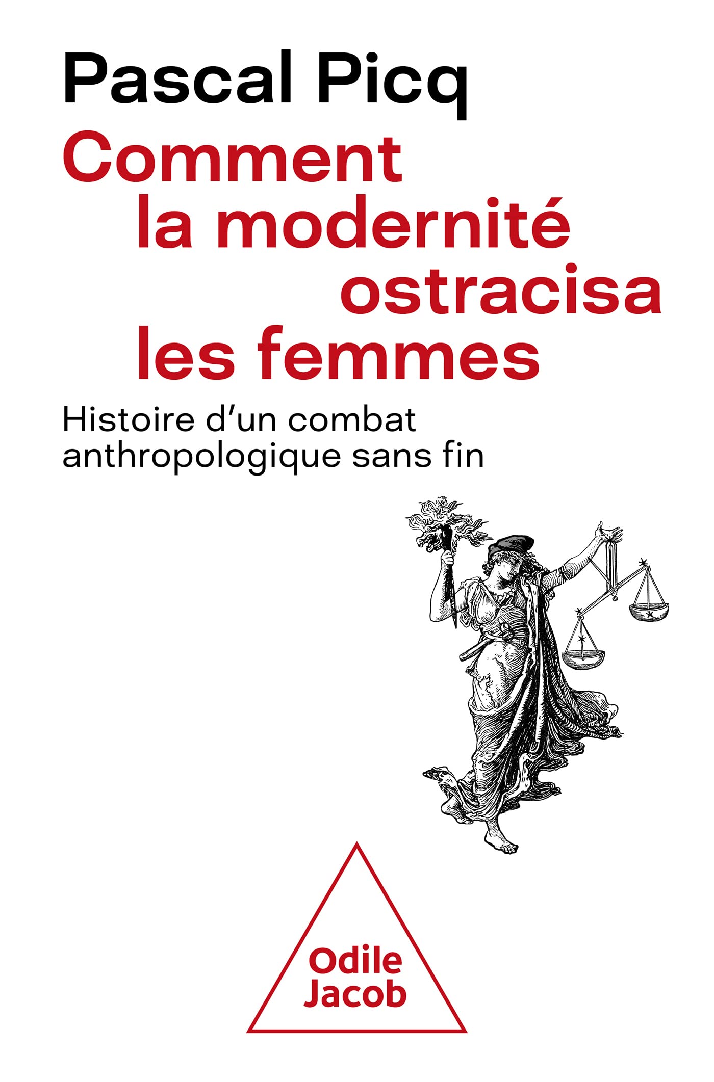 Comment la modernité ostracisa les femmes: Histoire d'un combat anthropologique sans fin (French Edition)