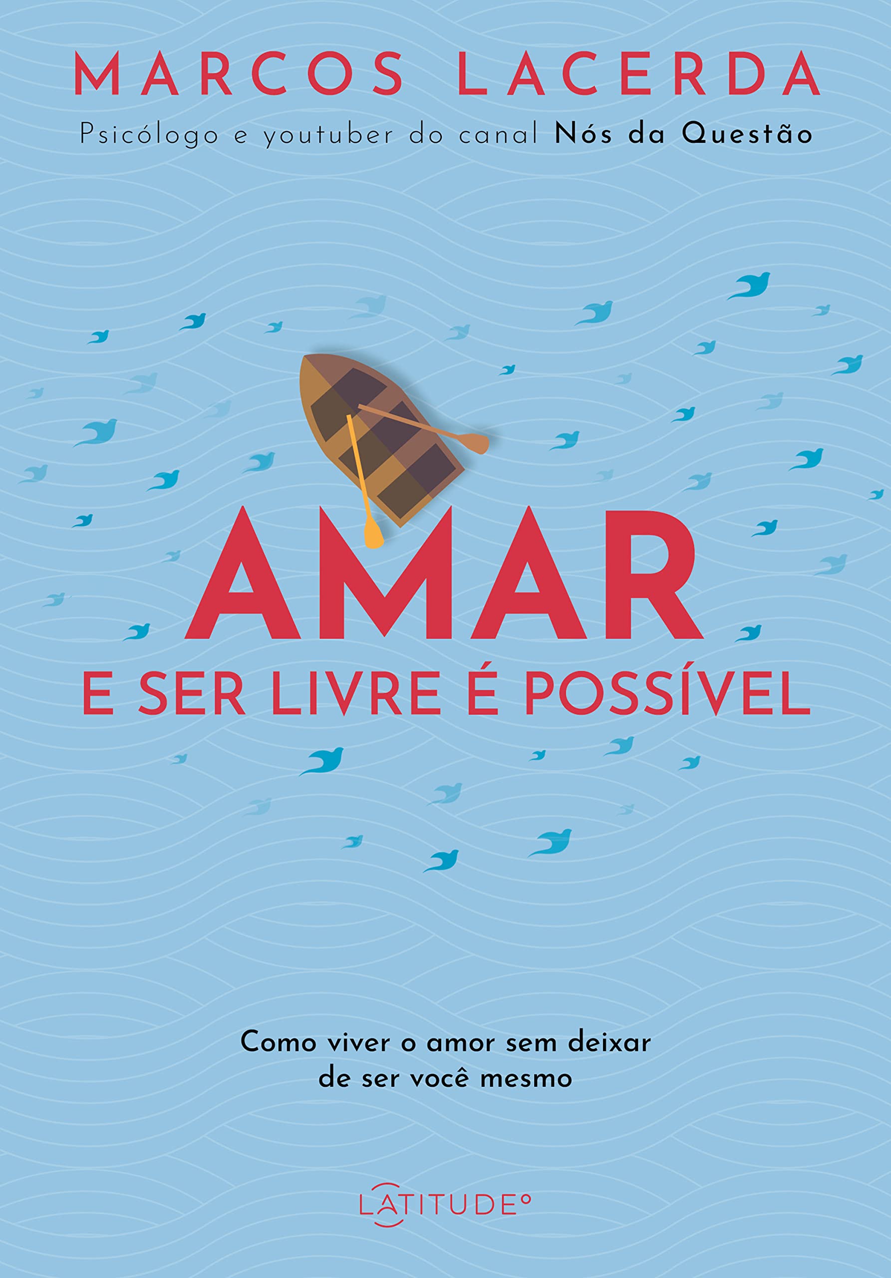 Amar e ser livre é possível: Como viver o amor sem deixar de ser você mesmo (Portuguese Edition)