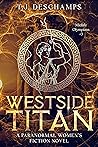Westside Titan by T.J. Deschamps