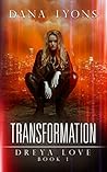 Transformation: Dreya Love Book 1 Transformation: Dreya Love Book 1