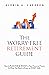 The Worry-Free Retirement Guide: How to Plan For and Invest in Your Financial Future and What You Need to Know at Every Age
