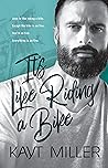 It's Like Riding a Bike by Kayt Miller