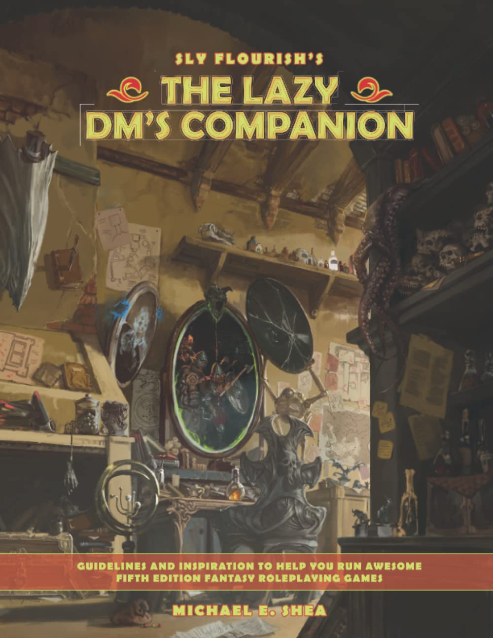 The Lazy DM's Companion: Guidelines and inspiration to help you run awesome fifth edition roleplaying games. (Paperback)