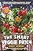 The Smart Veggie Patch: A complete system for growing nutritional, abundant organic produce to feed a family and save a planet
