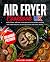 Air Fryer Cookbook UK: Traditional British Cooking with Coloured Images for every Recipe. Enjoy Delicious and Easy Meals