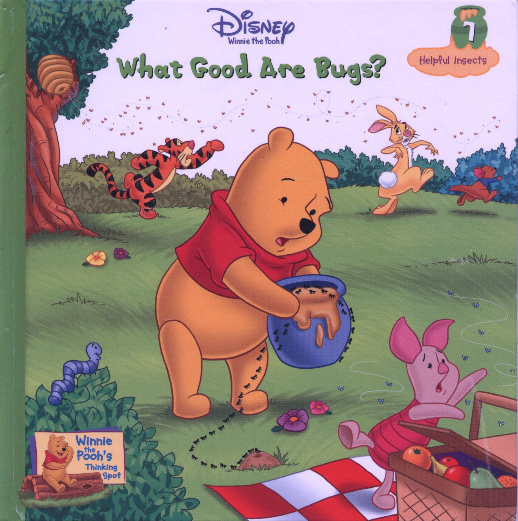 What Good Are Bugs? Helpful Insects (Winnie The Pooh's Thinking Spot, #7)