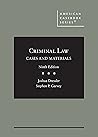 Criminal Law: Cases and Materials (American Casebook Series)
