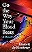Go the Way Your Blood Beats by Emmett de Monterey