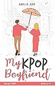 My K-POP Boyfriend: Lucy (A KPOP Love & Suspense Story): Full Series: Books 1, 2 & 3