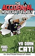 The Accidental Minecraft Family: Ya Darn Cat
