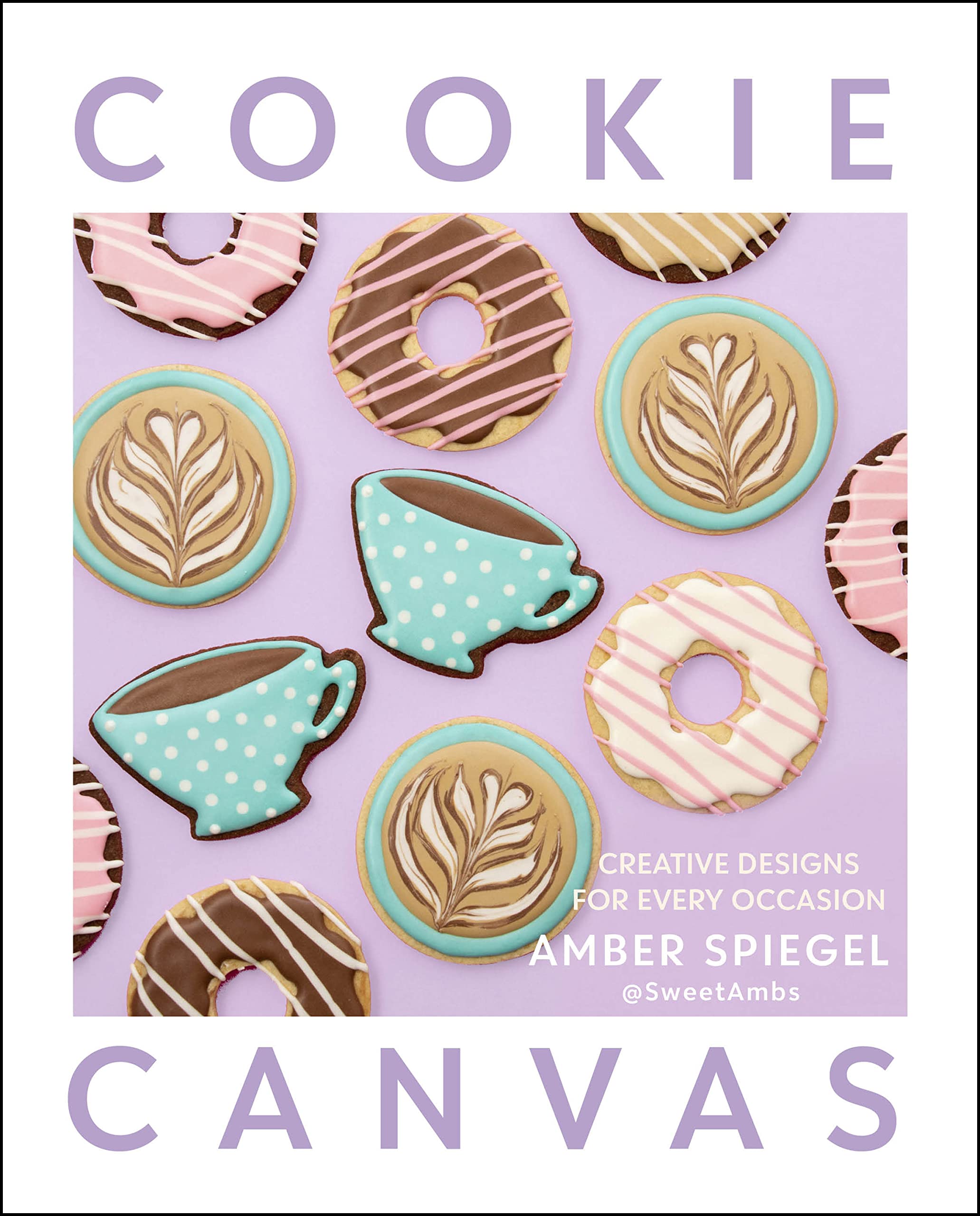 Cookie Canvas: Creative Designs for Every Occasion (Kindle Edition)