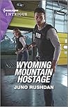 Wyoming Mountain Hostage (Cowboy State Lawmen, #3)