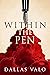 Within The Pen by Dallas Valo