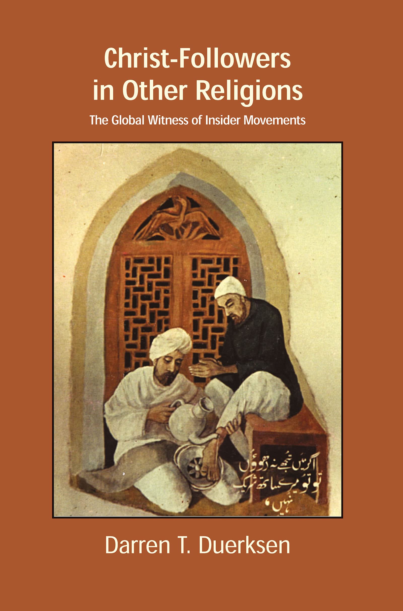 Christ-Followers in Other Religions: The Global Witness of Insiders Movements (Regnum Studies in Mission)