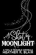 A Shot Of Moonlight