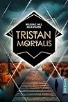 Tristan Mortalis