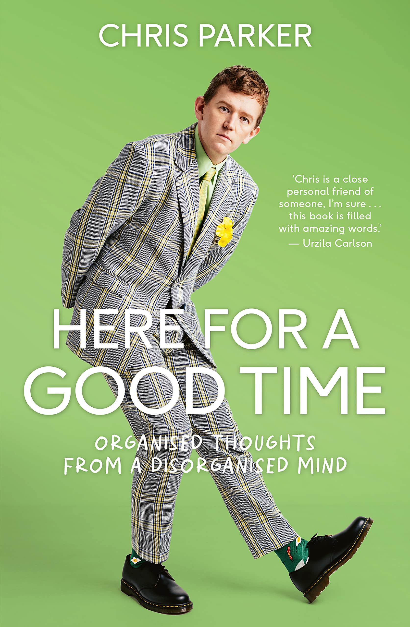Here For a Good Time: Organised thoughts from a disorganised mind (Kindle Edition)