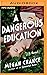 A Dangerous Education: A Novel