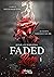 Faded Rose, tome 1
