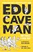EduCaveman by Dave   Cole