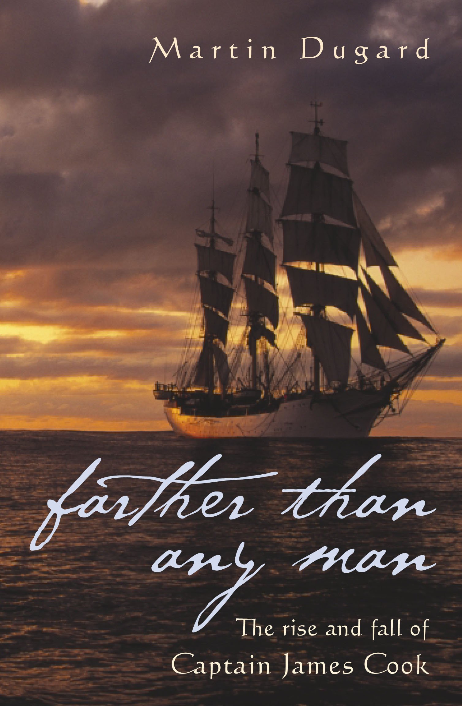 Further than any man - The rise and fall of Captain James Cook (Mass Market Paperback)