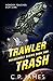 Trawler Trash: A humorous space opera (Reassembly)