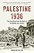 Palestine 1936: The Great Revolt and the Roots of the Middle East Conflict