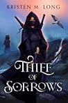 Thief of Sorrows by Kristen M. Long