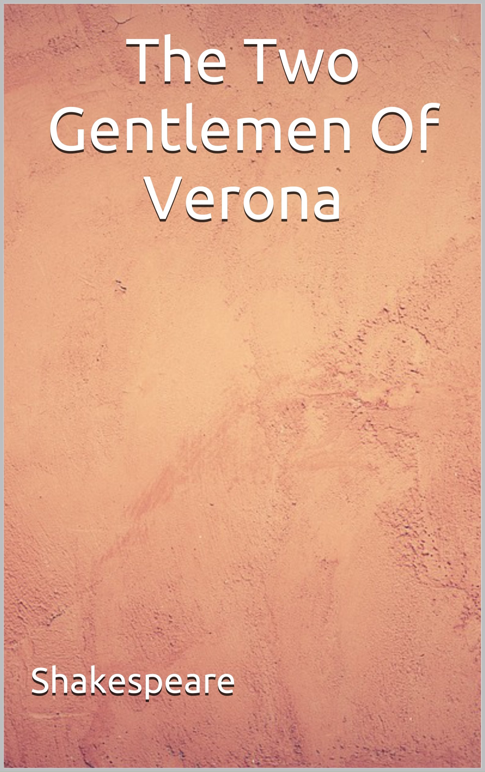 The Two Gentlemen Of Verona: