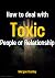 How to Deal with Toxic Peop...