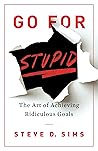 Go For Stupid: Th...