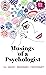Musings of A Psychologist