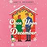 Once Upon a December by Amy E. Reichert