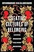 Creating Cultures of Belonging: Cultivating Organizations Where Women and Men Thrive