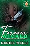 Forever Wicked by Denise  Wells