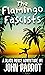 The Flamingo Fascists: A Pl...