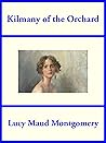Kilmeny of the Orchard by L.M. Montgomery