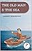 The Old Man & The Sea by Ernest Hemingway