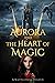 Aurora and the Heart of Magic