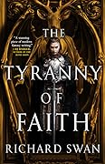 The Tyranny of Faith (Empire of the Wolf, #2) 