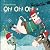 Oh! Oh! Oh!