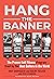 Hang The Banner: The Proven...