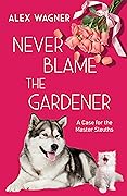 Never Blame the Gardener