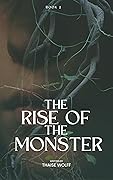 The Rise of the Monster