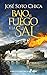 Bajo el fuego y la sal