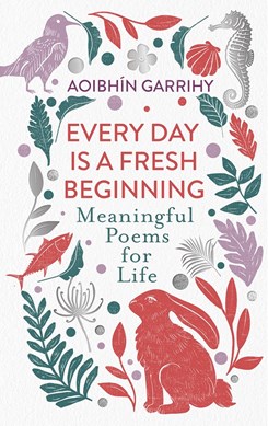 Every Day Is A Fresh Beginning: Meaningful Poems for Life (Hardcover)