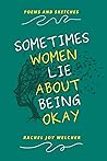 Sometimes Women Lie About Being Okay Sometimes Women Lie About Being Okay